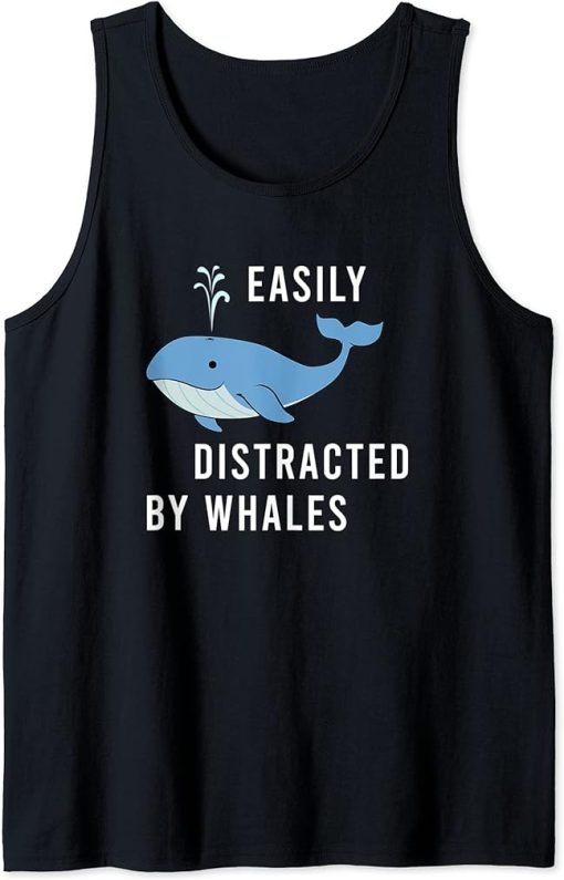 Funny Saying Distracted by Whales Ocean Tank Top