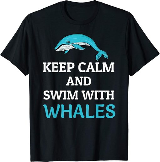 Keep Calm And Swim With Whales Cute Orcas Killer Whales gift T-Shirt