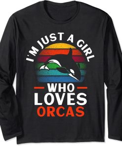 I"m Just A Girl Who Loves Orcas - Orca Whale Long Sleeve T-Shirt